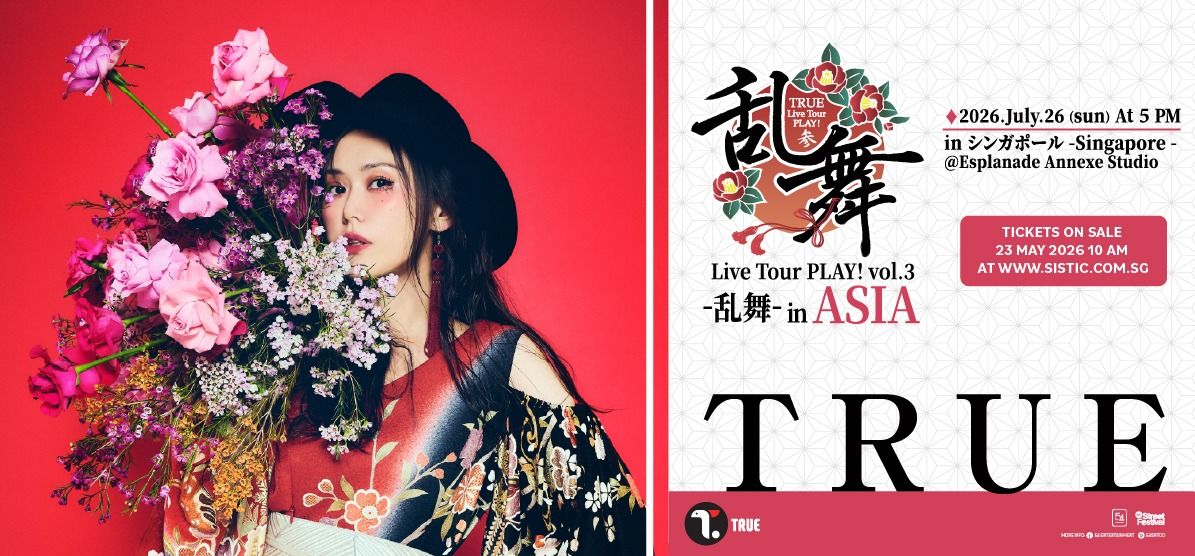 TRUE Live Tour PLAY! vol.3 -乱舞- in Singapore